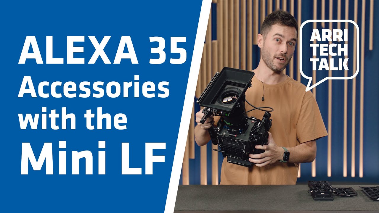 arri-tech-talk:-alexa-35-accessories-with-the-alexa-mini-lf-–-newsshooter