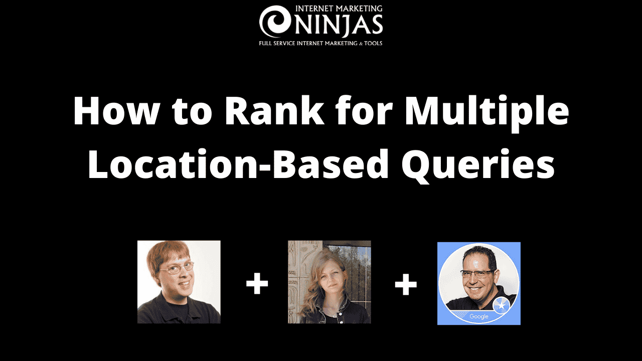 location-and-proximity:-how-to-rank-your-business-for-multiple-location-based-queries-with-ben-fisher-–-internet-marketing-ninjas-blog