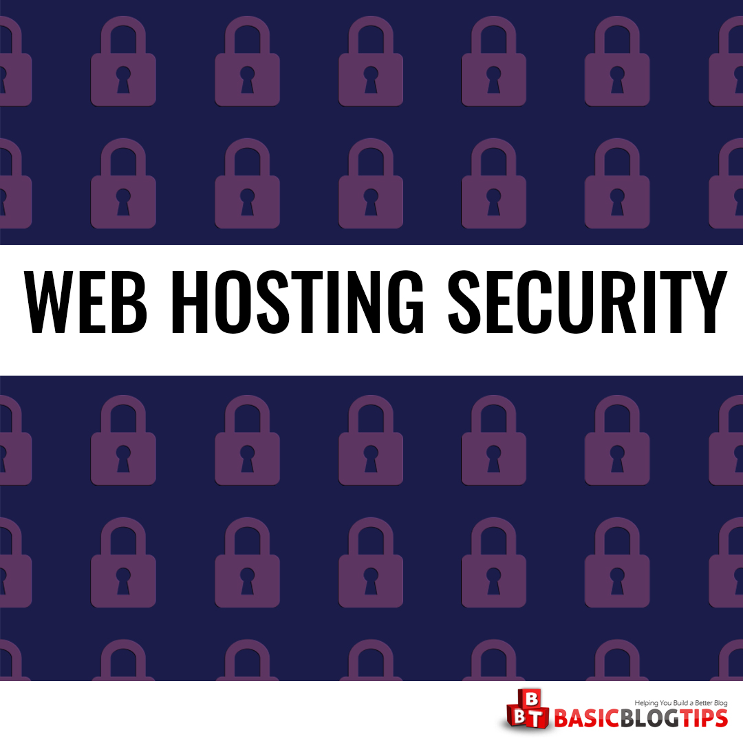 web-hosting-security:-tips-to-protect-your-blog-against-hackers-–-basic-blog-tips