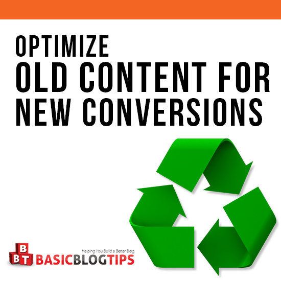 how-to-optimize-your-old-content-for-new-conversions-–-basic-blog-tips