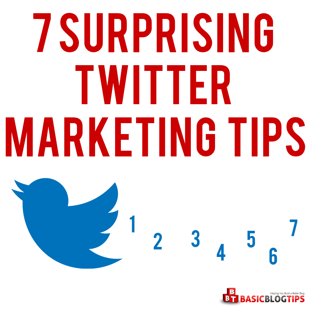 twitter-marketing:-7-surprising-tips-that-actually-work-–-basic-blog-tips