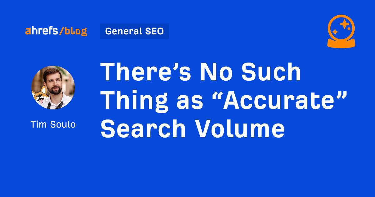 there’s-no-such-thing-as-“accurate”-search-volume