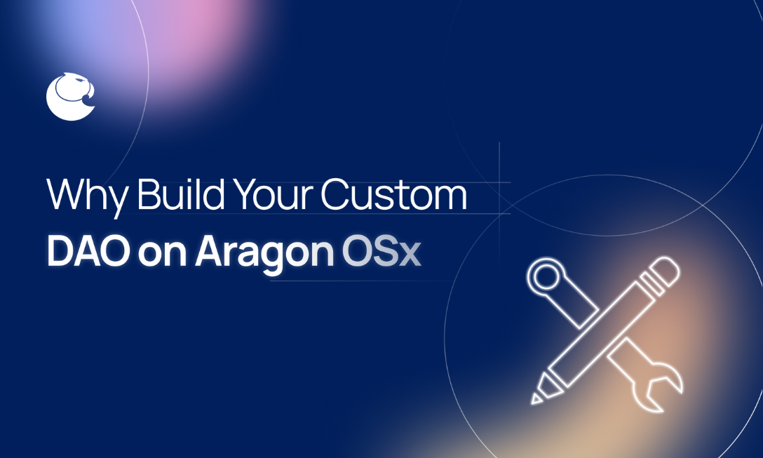 why-build-your-custom-dao-on-aragon-osx