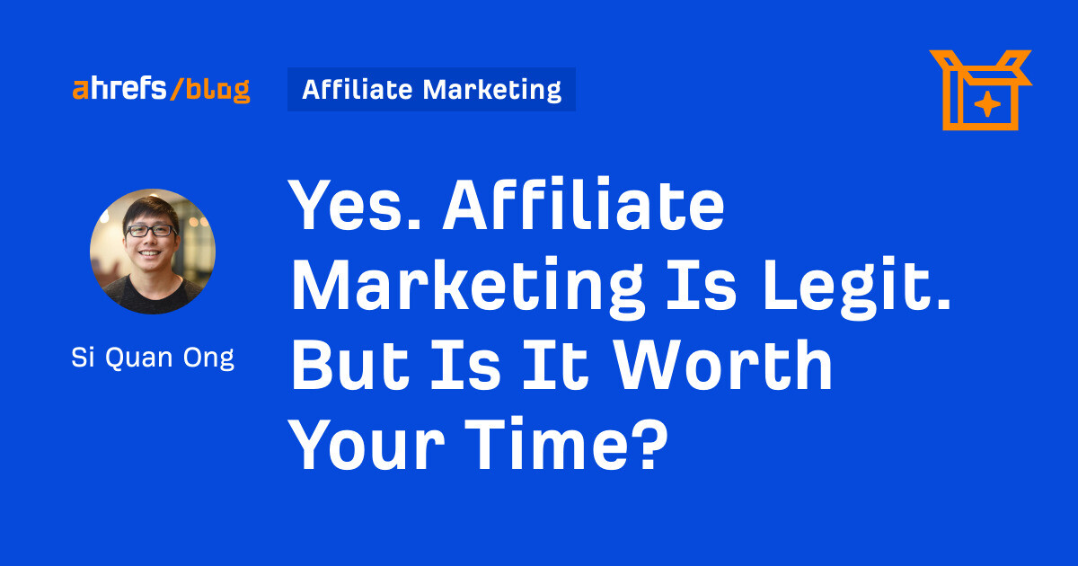 yes-affiliate-marketing-is-legit.-but-is-it-worth-your-time?