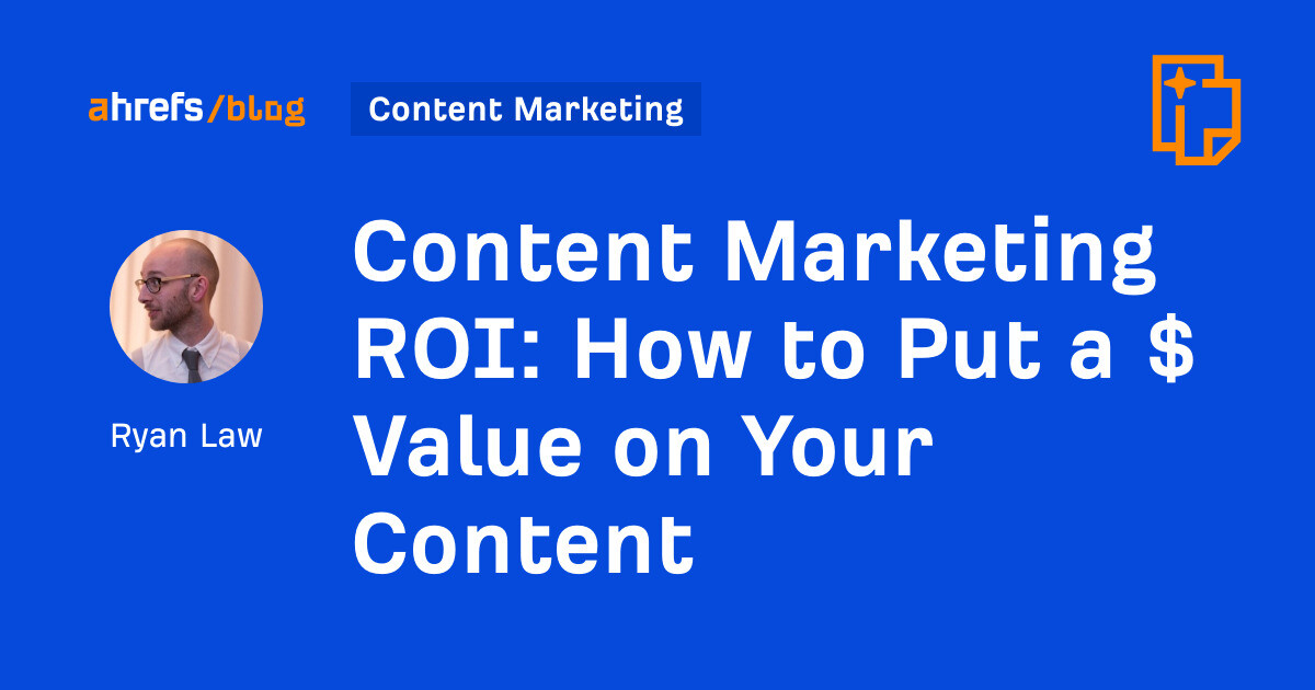 content-marketing-roi:-how-to-put-a-$-value-on-your-content