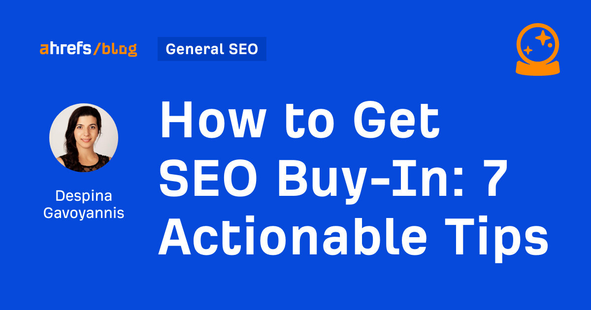 how-to-get-seo-buy-in:-7-actionable-tips