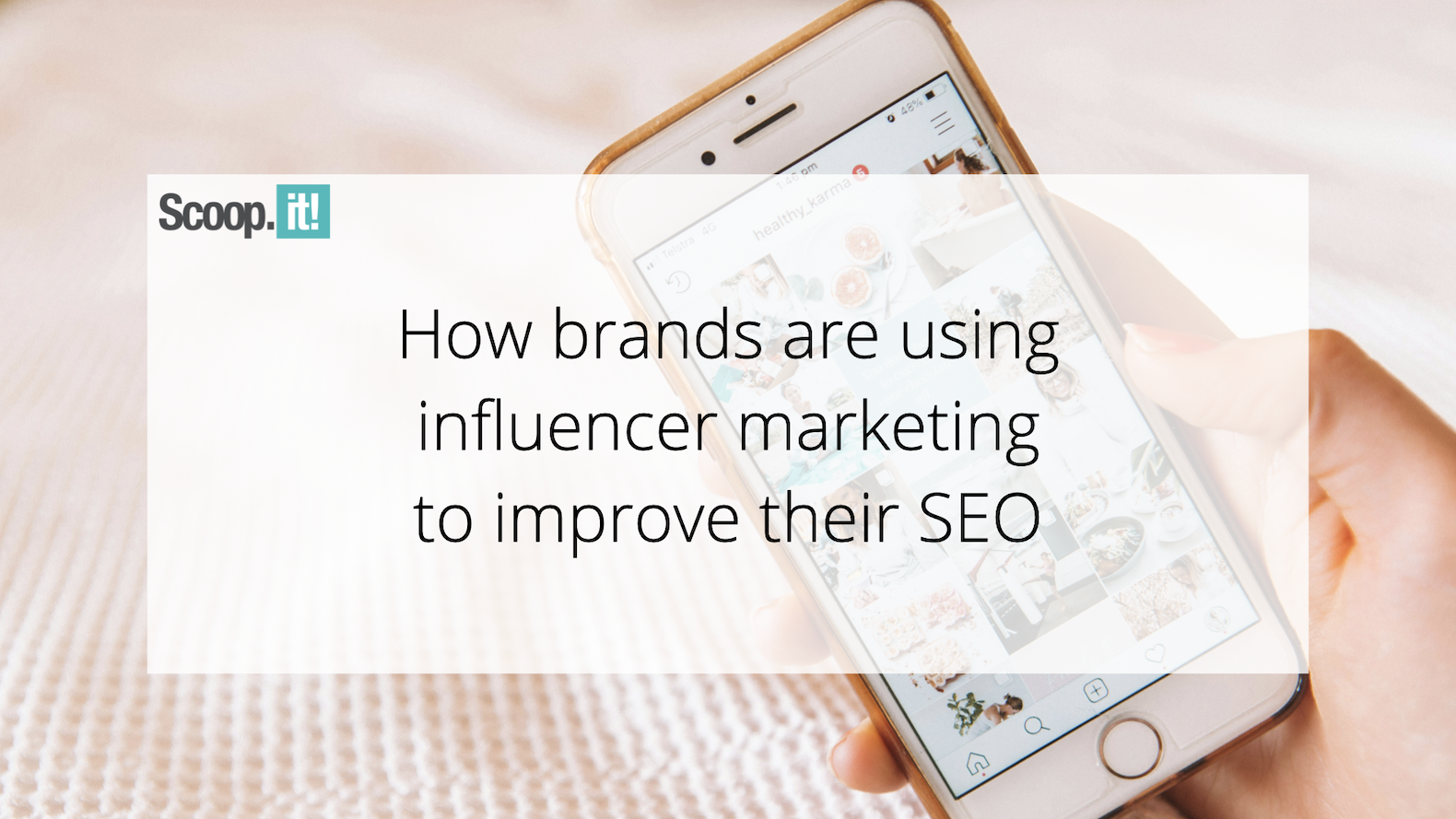 how-brands-are-using-influencer-marketing-to-improve-their-seo-–-scoop.it-blog