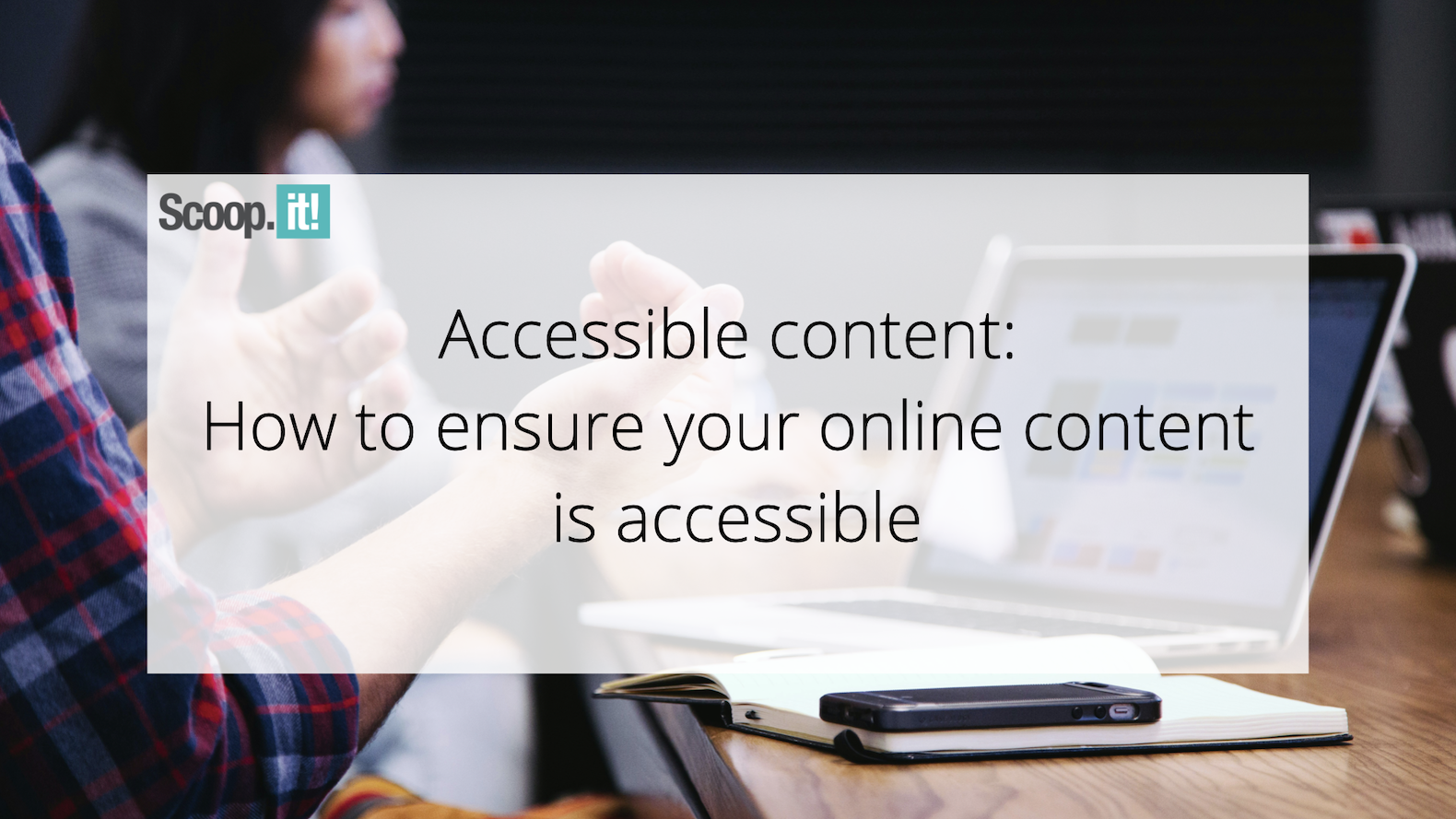 accessible-content:-how-to-ensure-your-online-content-is-accessible-–-scoop.it-blog