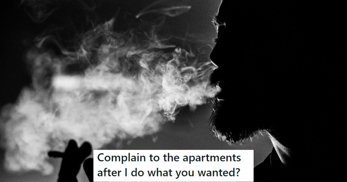 neighbors-complained-about-his-smoking-even-after-he-did-what-they-asked-so-when-the-complex-advised-him-of-designated-areas,-he-chose-one-closest-to-their-apartment.