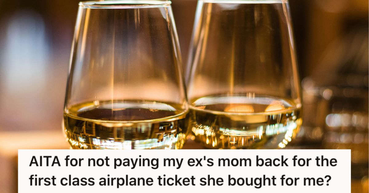 his-girlfriend’s-mom-gave-him-a-free-first-class-plane-ticket,-but-when-they-broke-up-mom-tried-to-bill-him-$2k-for-it