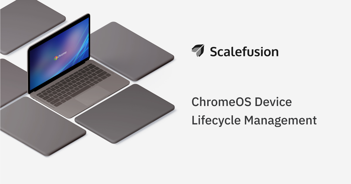 5-essential-steps-for-chromeos-device-lifecycle-management