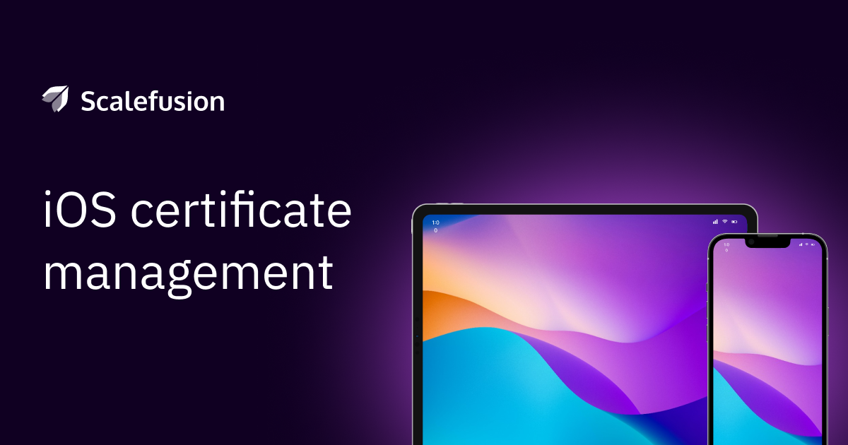 simplify-ios-certificate-management-with-scalefusion