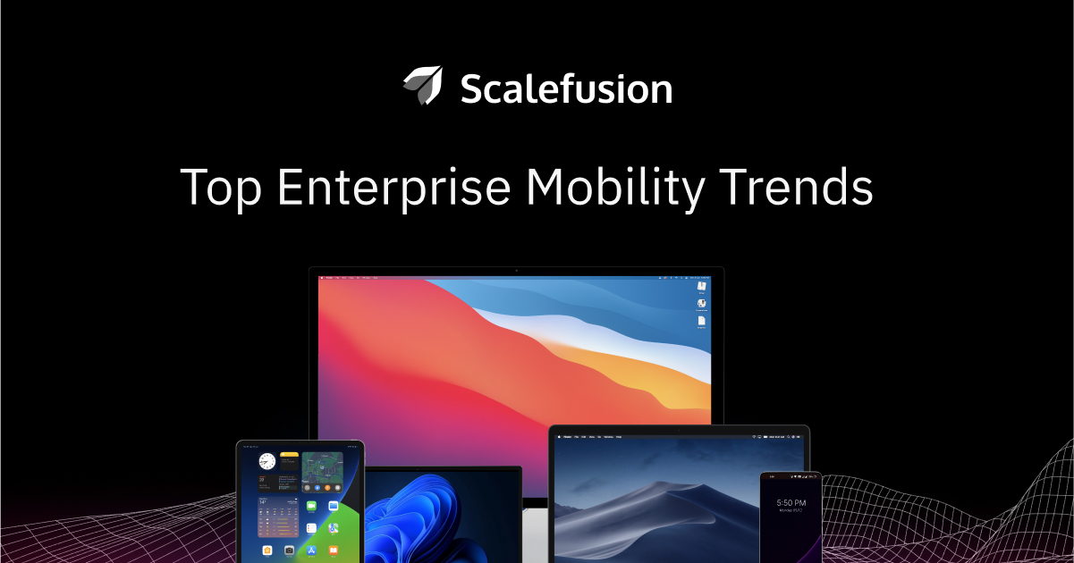 top-enterprise-mobility-trends-to-look-for-in-2025