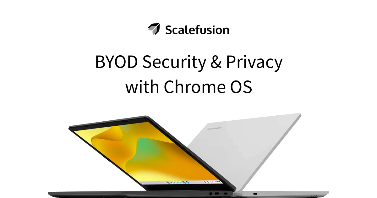 strengthening-security-and-privacy-in-byod-with-chromeos