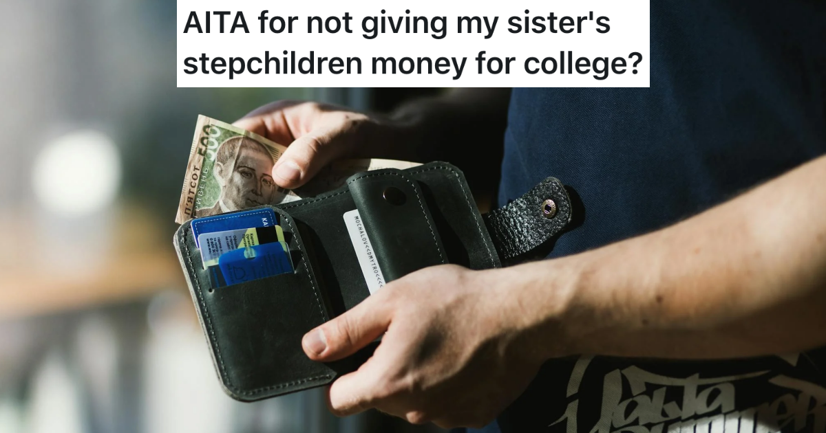 entitled-sister-demands-wealthy-brother-pay-for-her-step-children-to-go-to-college,-but-he-refused-because-they’ve-never-considered-him-family