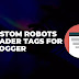 custom-robots-header-tags-for-blogger-(x-robots-tags)-–-bazzhood