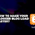 how-to-make-your-blogger-blog-load-faster:-17-ways-–-bazzhood